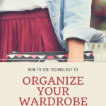 How To Use Technology To Organize Your Wardrobe
